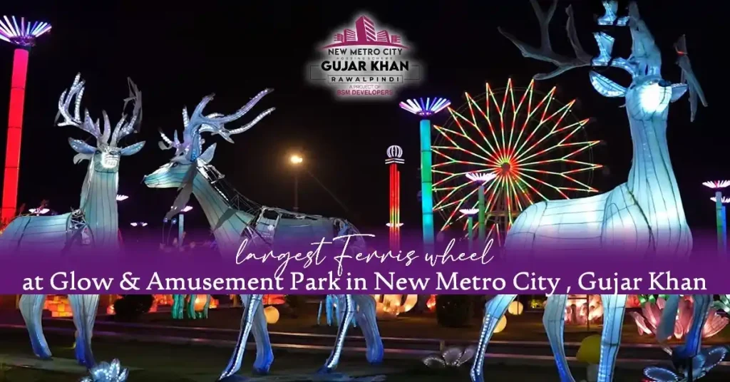 The Largest Ferris Wheel in New Metro City Gujar Khan | Glow & Amusement Park