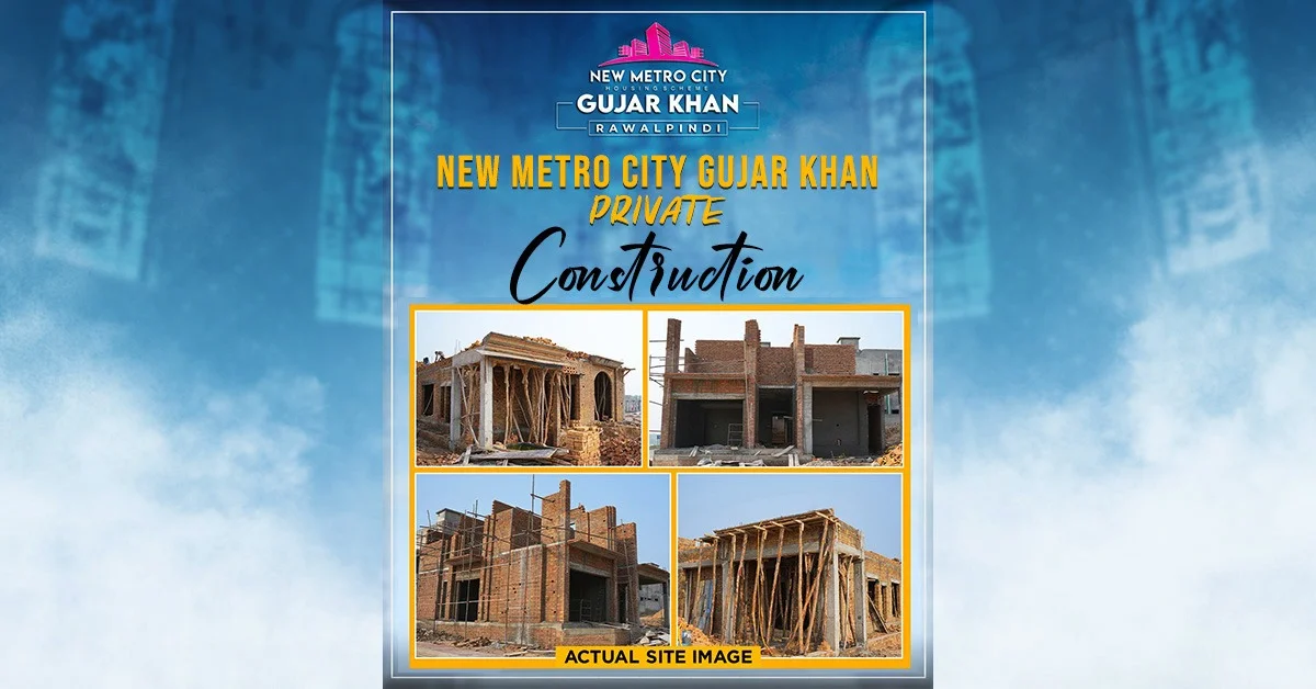 New Metro City Gujar Khan Private Construction