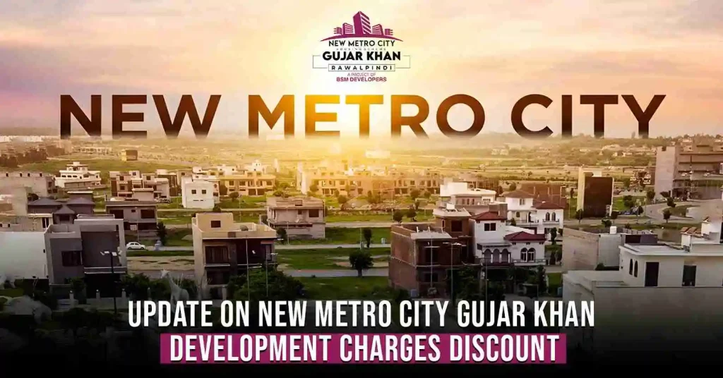 Update on New Metro City Gujar Khan Development Charges Discount