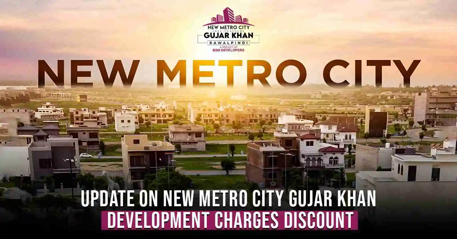 New Metro City Gujar Khan Development Charges Discount