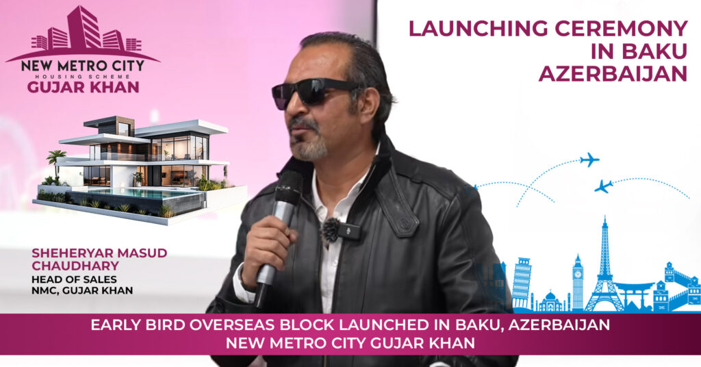 Early Bird Overseas Block Launched in Baku, Azerbaijan| New Metro City Gujar Khan